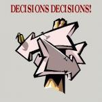 Decisions Decisions!